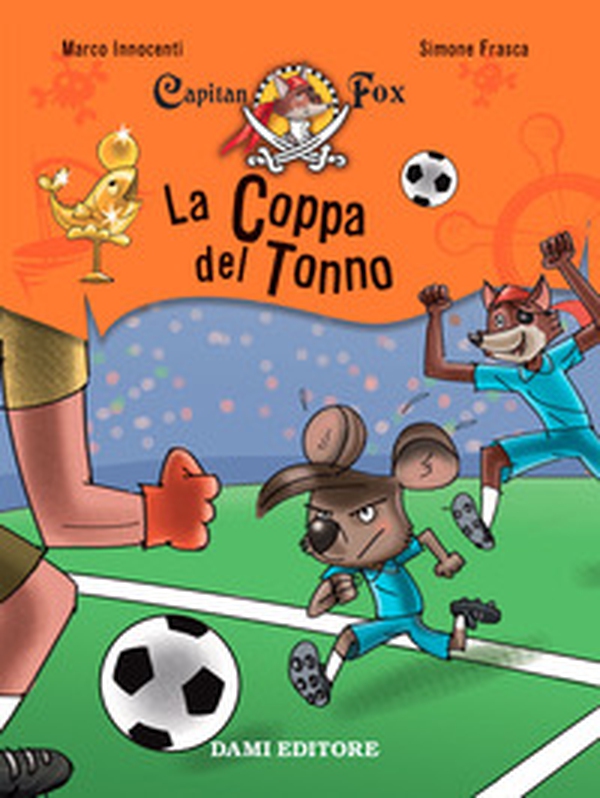 La coppa del tonno. Capitan Fox. Con adesivi - Librerie.coop La coppa del tonno. Capitan Fox. Con adesivi - Librerie.coop