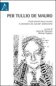 Per Tullio De Mauro. Studi offerti dalle allieve in occasione del suo 80° compleanno - Librerie.coop