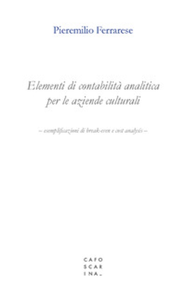 Elementi di contabilità analitica per le aziende culturali - Librerie.coop Elementi di contabilità analitica per le aziende culturali - Librerie.coop