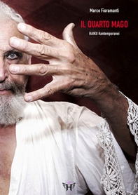 Il quarto mago. Haiku kontemporanei. Ediz. italiana e inglese - Librerie.coop
