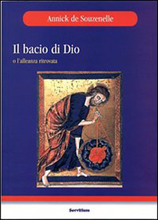 Bacio di Dio o l'alleanza ritrovata - Librerie.coop Bacio di Dio o l'alleanza ritrovata - Librerie.coop