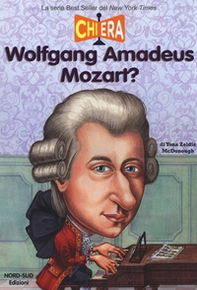 Chi era Wolfgang Amadeus Mozart? - Librerie.coop Chi era Wolfgang Amadeus Mozart? - Librerie.coop