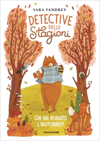 Detective delle stagioni. Chi ha rubato l'autunno? - Librerie.coop
