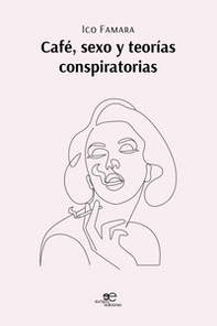Café, sexo y teorías conspiratorias - Librerie.coop