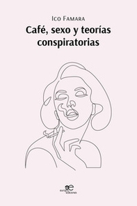 Café, sexo y teorías conspiratorias - Librerie.coop