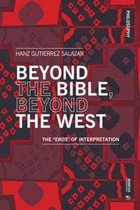 Beyond the Bible, beyond the West. The «eros» of interpretation - Librerie.coop