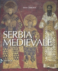 Serbia medievale - Librerie.coop