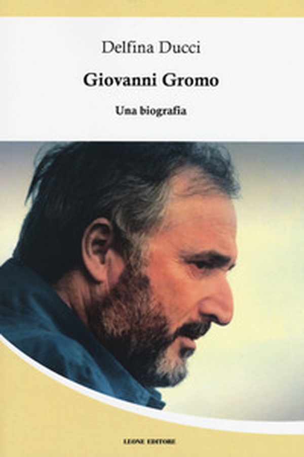 Giovanni Gromo. Una biografia - Librerie.coop Giovanni Gromo. Una biografia - Librerie.coop
