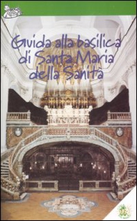 Guida alla basilica di Santa Maria della Sanità - Librerie.coop