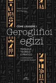 Come leggere i geroglifici egizi. Manuale teorico e pratico - Librerie.coop