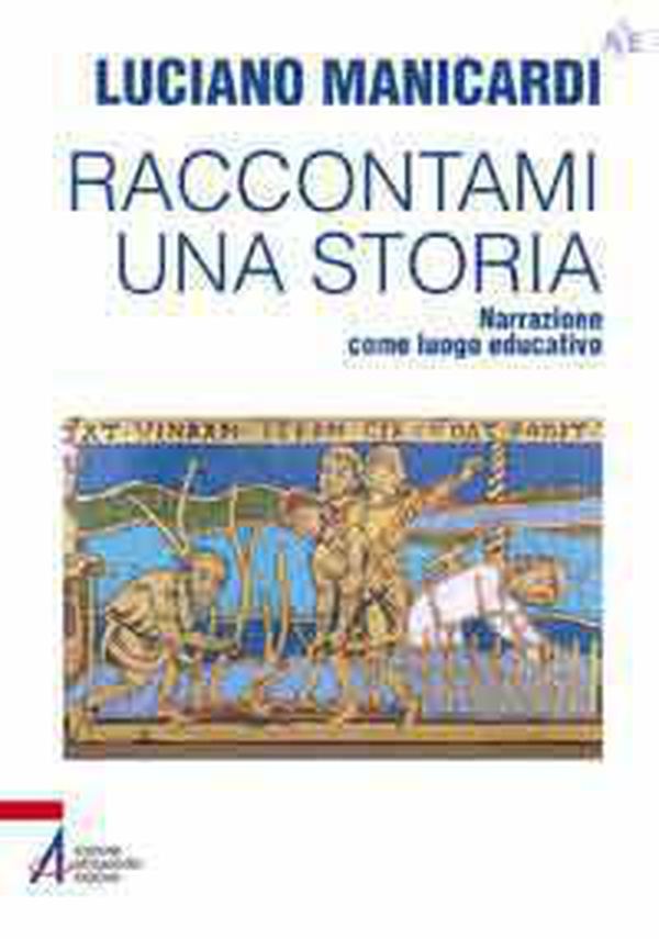Raccontami una storia. Narrazione come luogo educativo - Librerie.coop Raccontami una storia. Narrazione come luogo educativo - Librerie.coop