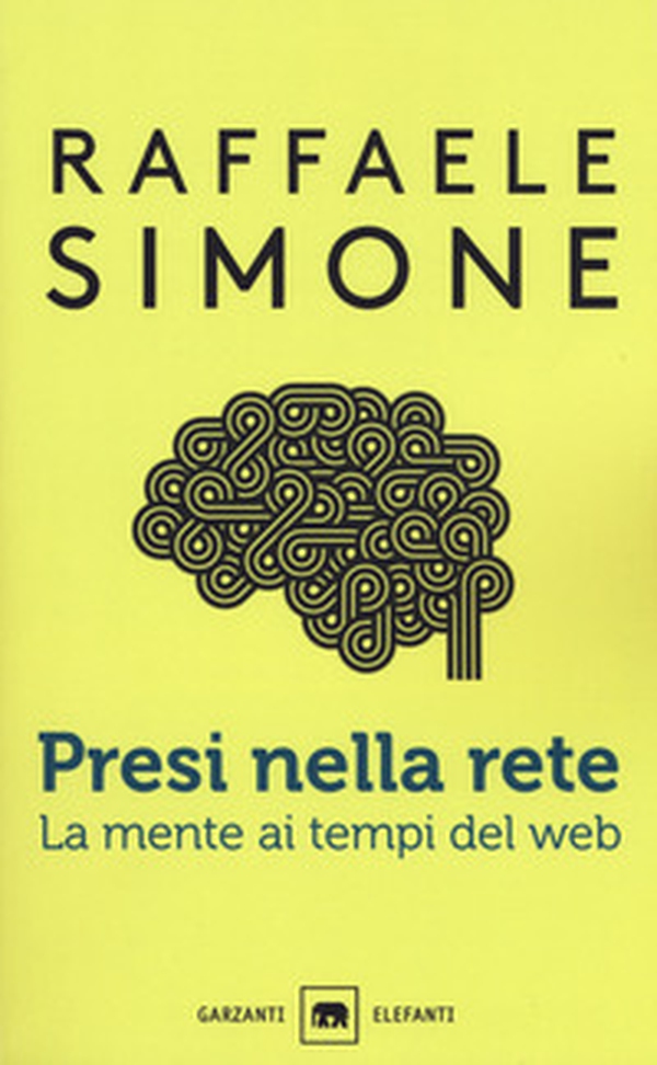 Presi nella rete. La mente ai tempi del web - Librerie.coop Presi nella rete. La mente ai tempi del web - Librerie.coop