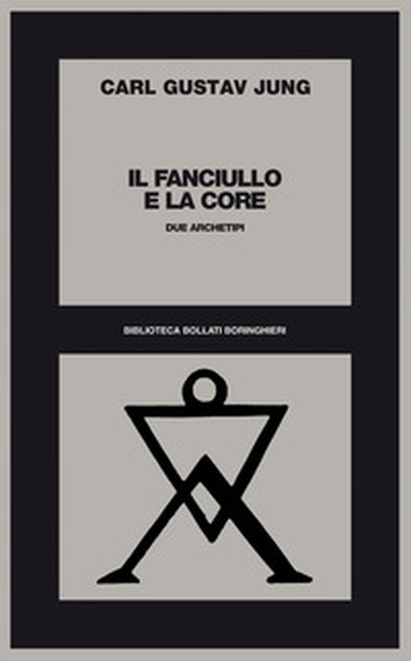 Il fanciullo e la Core. Due archetipi - Librerie.coop Il fanciullo e la Core. Due archetipi - Librerie.coop
