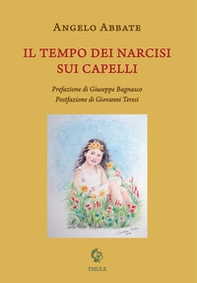 Il tempo dei narcisi sui capelli - Librerie.coop