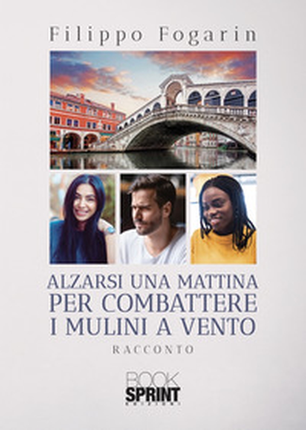 Alzarsi una mattina per combattere i mulini a vento - Librerie.coop Alzarsi una mattina per combattere i mulini a vento - Librerie.coop
