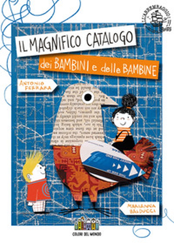 Il magnifico catalogo dei bambini e delle bambine - Librerie.coop Il magnifico catalogo dei bambini e delle bambine - Librerie.coop