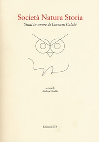 Società natura storia. Studi in onore di Lorenzo Calabro - Librerie.coop