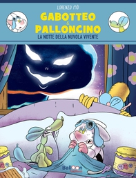 Gabotteo & Palloncino. La notte della nuvola vivente - Librerie.coop