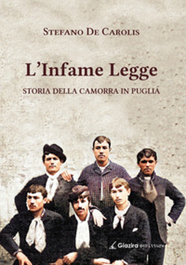 L'infame legge. Storia della camorra in Puglia - Librerie.coop L'infame legge. Storia della camorra in Puglia - Librerie.coop