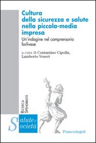 Cultura della sicurezza e salute nella piccola-media impresa. Un'indagine nel comprensorio forlivese - Librerie.coop