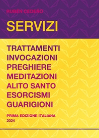 Servizi. Trattamenti, invocazioni, preghiere, meditazioni, alito santo, esorcismi, guarigioni - Librerie.coop