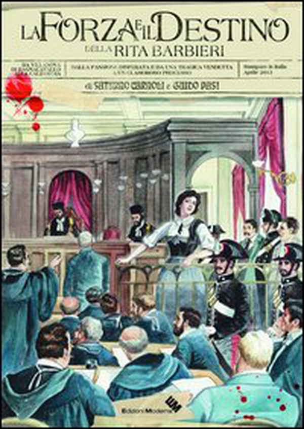 La forza e il destino della Rita Barbieri. Dalla passione disperata e da una tragica vendetta ad un clamoroso processo. Da Villanova di Bagnacava llo alla California - Librerie.coop La forza e il destino della Rita Barbieri. Dalla passione disperata e da una tragica vendetta ad un clamoroso processo. Da Villanova di Bagnacava llo alla California - Librerie.coop