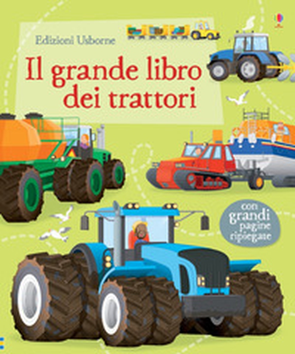 Il grande libro dei trattori - Librerie.coop Il grande libro dei trattori - Librerie.coop