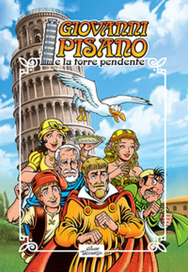 Giovanni Pisano e la torre pendente - Librerie.coop