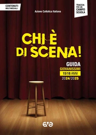 Chi è di scena! Guida giovanissimi 15/18 anni 2024/2025 - Librerie.coop