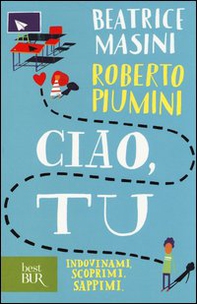 Ciao, tu. Indovinami, scoprimi, sappimi - Librerie.coop