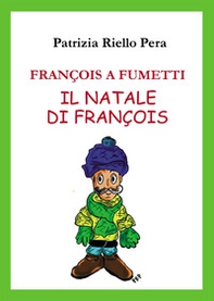 François a fumetti. Il Natale di François - Librerie.coop