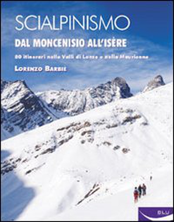 Scialpinismo. Dal Moncenisio all'Isère - Librerie.coop Scialpinismo. Dal Moncenisio all'Isère - Librerie.coop