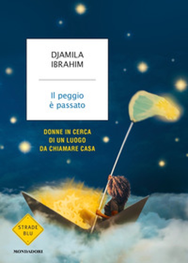 Il peggio è passato. Donne in cerca di un luogo da chiamare casa - Librerie.coop Il peggio è passato. Donne in cerca di un luogo da chiamare casa - Librerie.coop