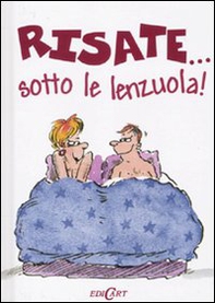 Risate... Sotto le lenzuola! - Librerie.coop Risate... Sotto le lenzuola! - Librerie.coop
