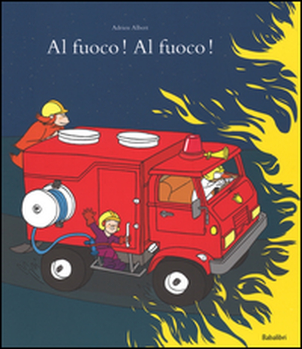Al fuoco! Al fuoco! - Librerie.coop Al fuoco! Al fuoco! - Librerie.coop