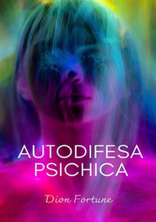 Autodifesa psichica - Librerie.coop Autodifesa psichica - Librerie.coop