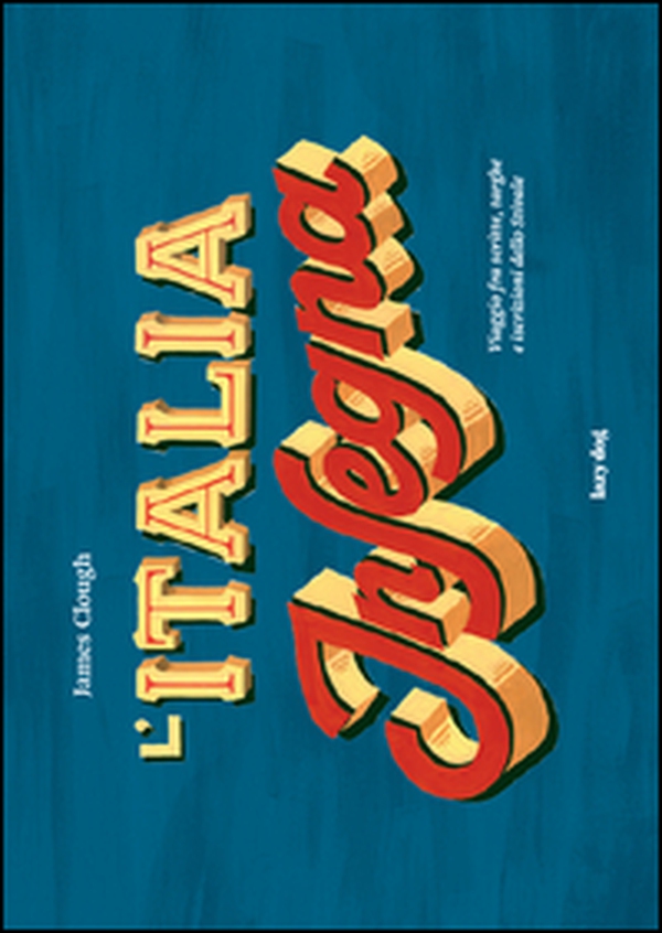 L'Italia insegna. Viaggio fra scritte, targhe e iscrizioni dello stivale - Librerie.coop