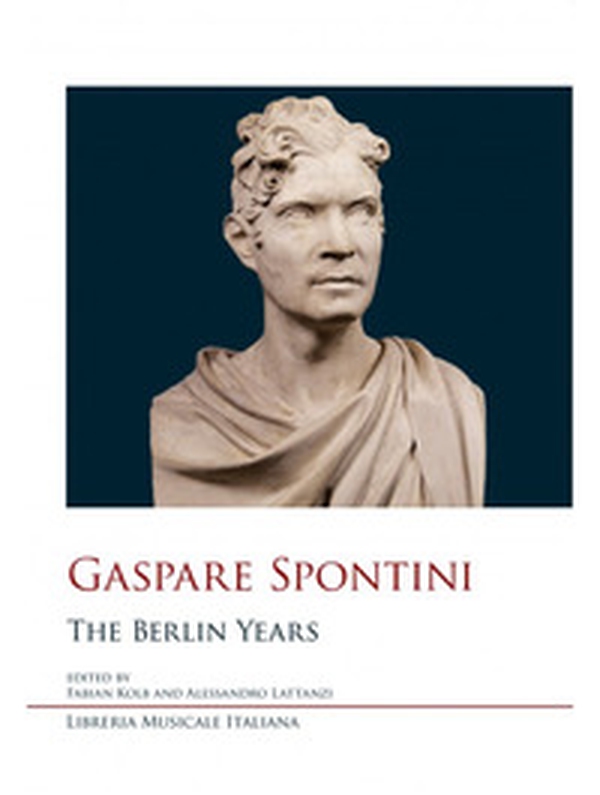 Gaspare Spontini. The Berlin years - Librerie.coop Gaspare Spontini. The Berlin years - Librerie.coop