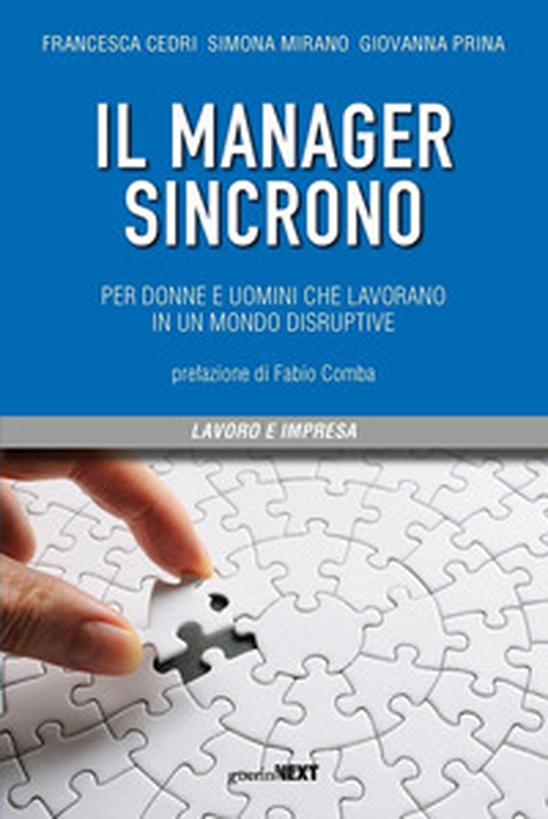 Il manager sincrono. Per donne e uomini che lavorano in un mondo disruptive - Librerie.coop Il manager sincrono. Per donne e uomini che lavorano in un mondo disruptive - Librerie.coop