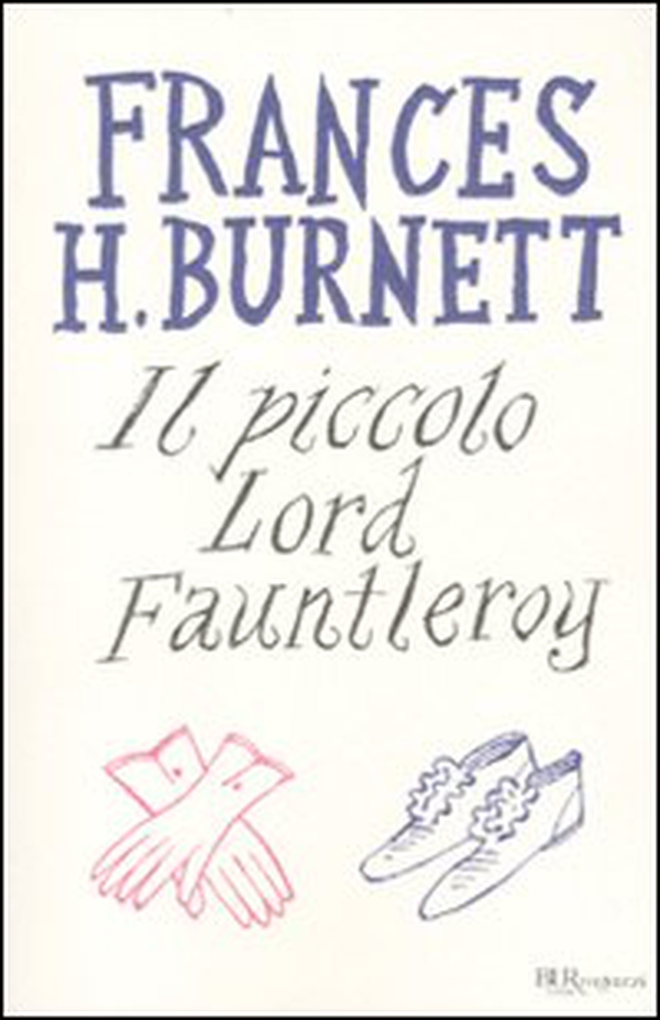 Il piccolo lord Fauntleroy - Librerie.coop Il piccolo lord Fauntleroy - Librerie.coop