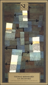 Thomas Bernhard: un incontro. Conversazioni con Krista Fleischmann - Librerie.coop Thomas Bernhard: un incontro. Conversazioni con Krista Fleischmann - Librerie.coop