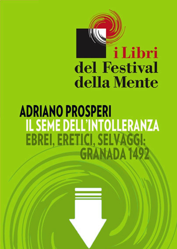Il seme dell'intolleranza. Ebrei, eretici, selvaggi - Librerie.coop Il seme dell'intolleranza. Ebrei, eretici, selvaggi - Librerie.coop