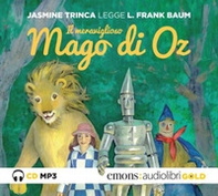 Il meraviglioso mago di Oz letto da Jasmine Trinca. Audiolibro. CD Audio formato MP3 - Librerie.coop