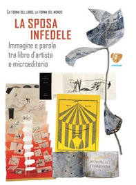 La sposa infedele. Immagine e parola tra libro d'artista e microeditoria. Arrigo Bugiani - Librerie.coop
