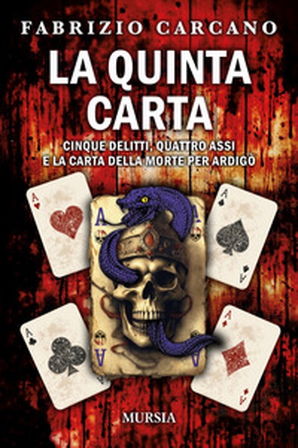 La quinta carta. Cinque delitti, quattro assi e la carta della morte per Ardigò - Librerie.coop La quinta carta. Cinque delitti, quattro assi e la carta della morte per Ardigò - Librerie.coop