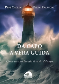 Da capo a vera guida. Come sta cambiando il ruolo del capo - Librerie.coop