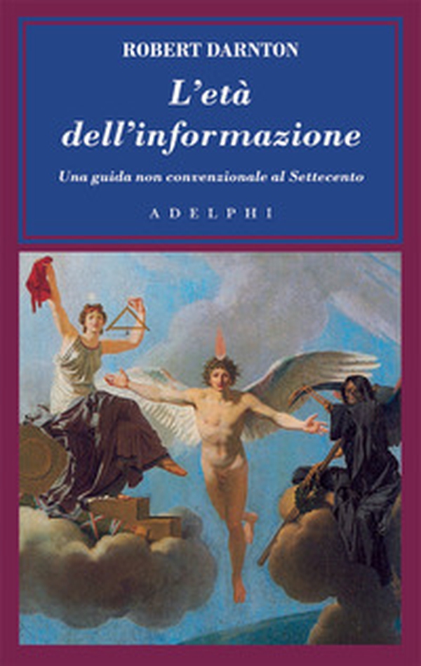 L'età dell'informazione. Una guida non convenzionale al Settecento - Librerie.coop L'età dell'informazione. Una guida non convenzionale al Settecento - Librerie.coop