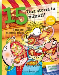 I mostri mangia pizza. Una storia in 15 minuti! - Librerie.coop