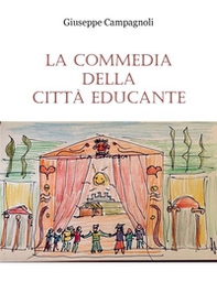 La commedia della città educante. Un canovaccio per una messa in scena dell'educazione diffusa - Librerie.coop