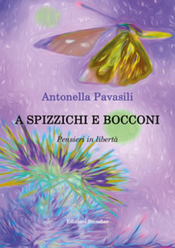 A spizzichi e bocconi. Pensieri in libertà - Librerie.coop A spizzichi e bocconi. Pensieri in libertà - Librerie.coop